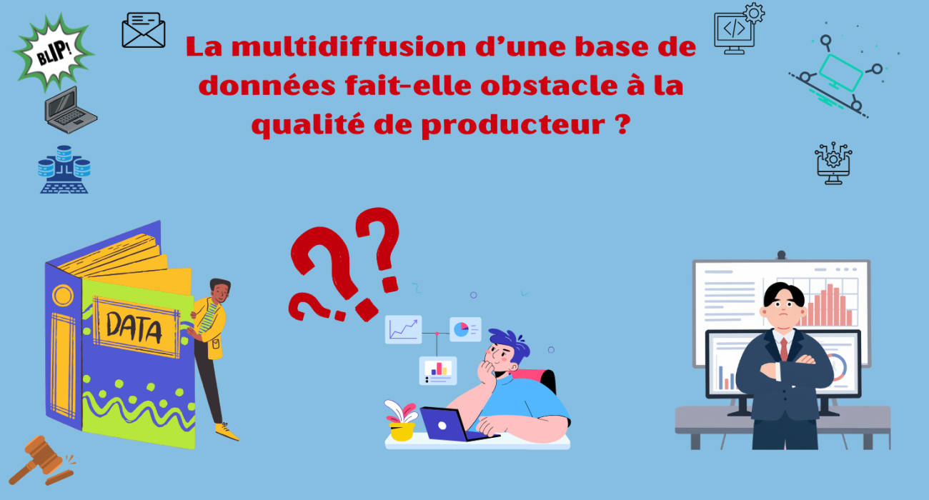 Bases de données : la multidiffusion n’exclut pas la qualité de producteur ?