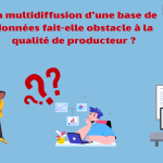 Bases de données : la multidiffusion n’exclut pas la qualité de producteur ?