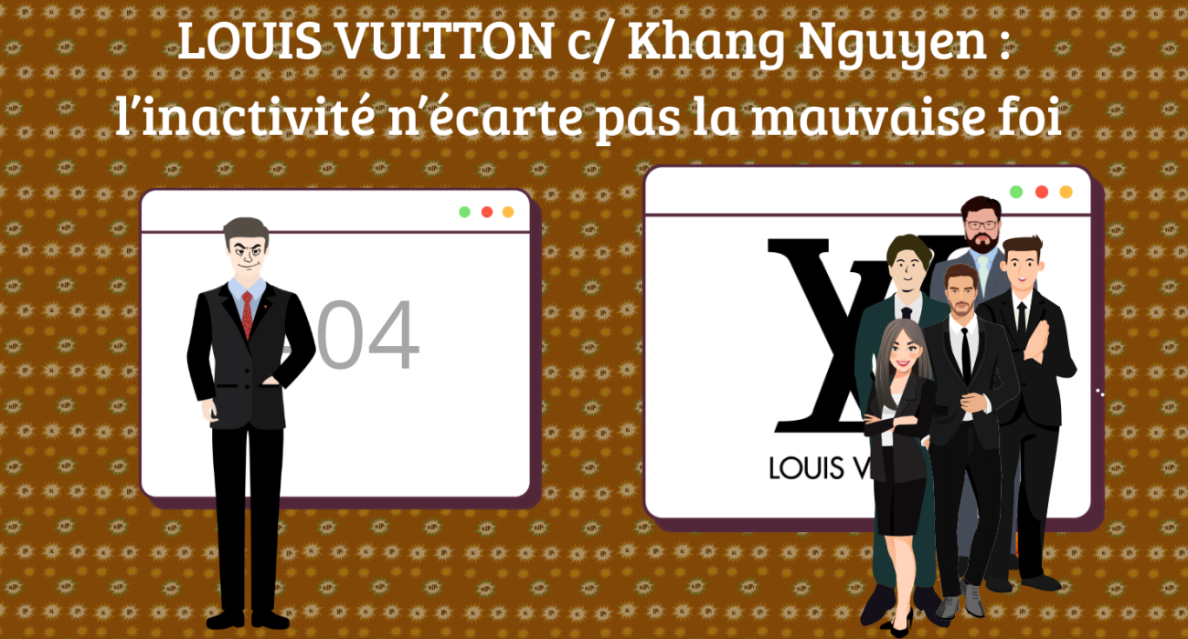 LOUIS VUITTON c. < louisvuitton-group.com > : l’inactivité n’écarte pas la mauvaise foi
