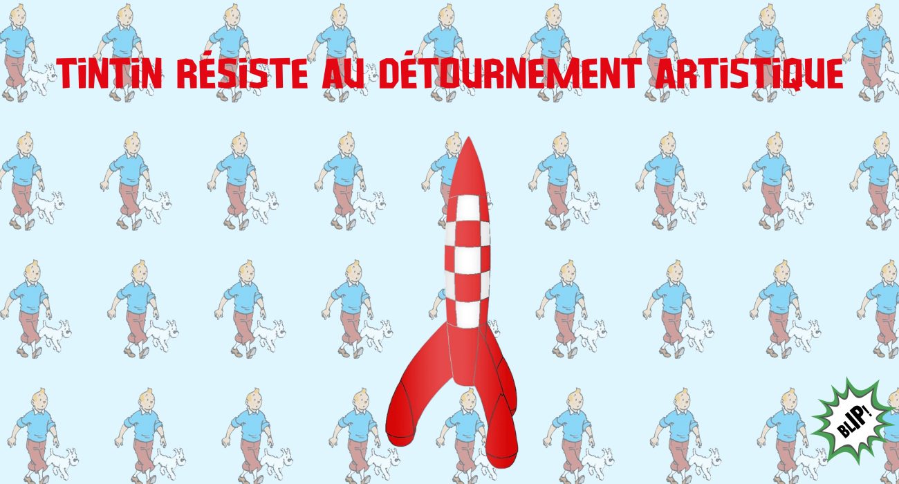 Protection du personnage Tintin par le droit d’auteur face aux créateurs contemporains