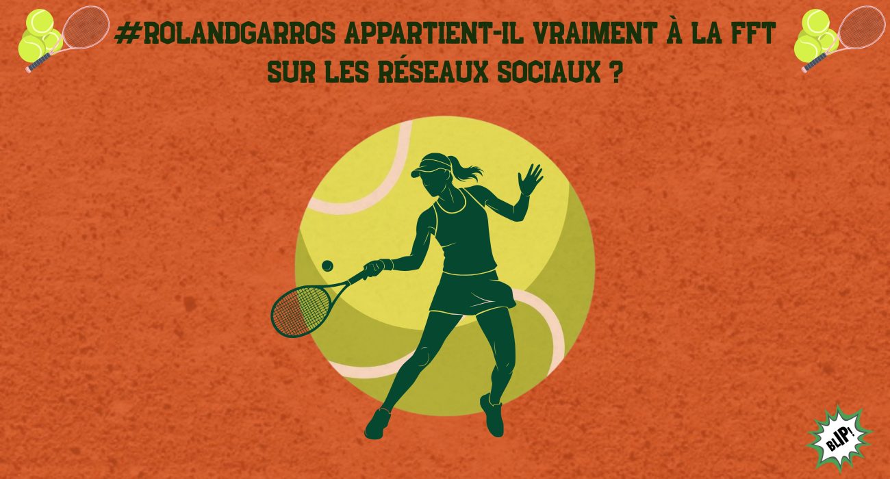 Live Shopping et Roland-Garros : quand le hashtag #RolandGarros échappe à la contrefaçon, mais pas au parasitisme