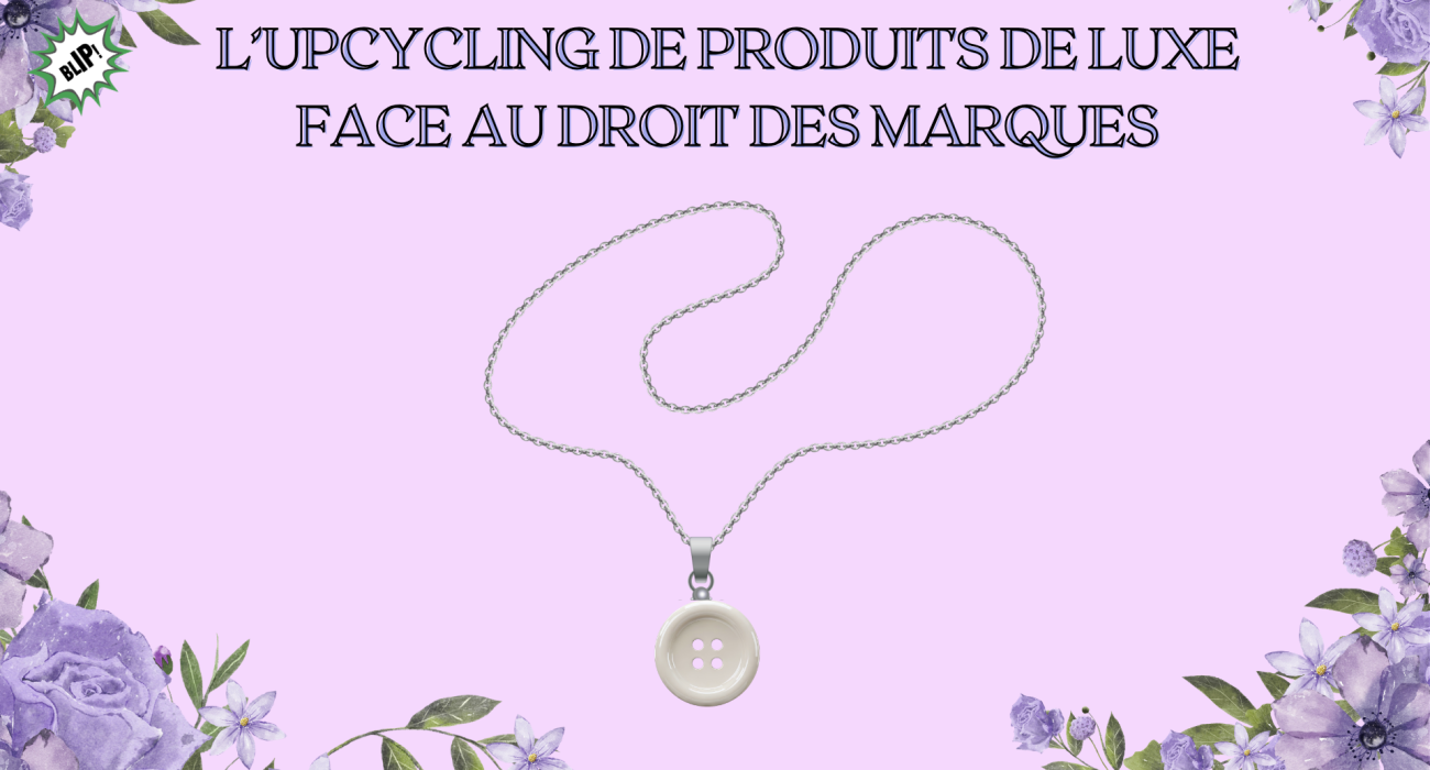 Upcycling de produits de luxe : contrefaçon de marques caractérisée, l’épuisement des droits étant écarté / Certificat d’authenticité remis aux clients jugé trompeur