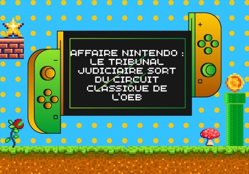 Affaire Nintendo : Le Tribunal Judiciaire emprunte une voie hors du circuit classique de l’approche problème-solution de l’OEB