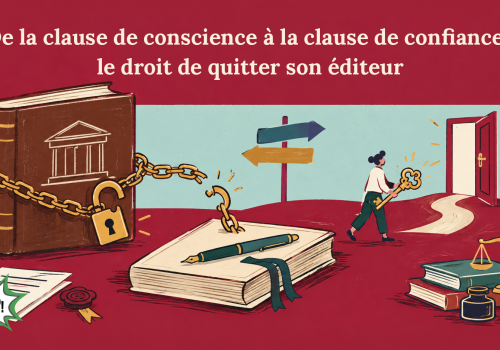 De la clause de conscience à la clause de confiance : le droit de quitter son éditeur
